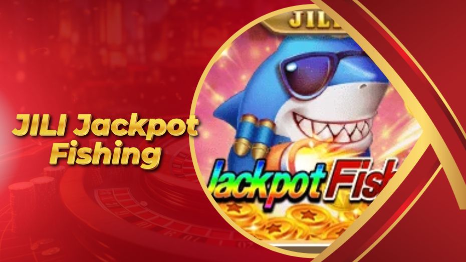 JILI Jackpot Fishing